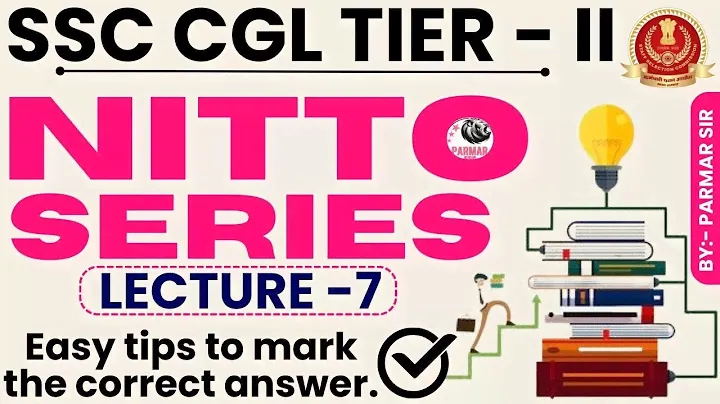 NITTO FOR SSC CGL/CHSL  TIER -2 | LECTURE -7 | PARMAR SSC